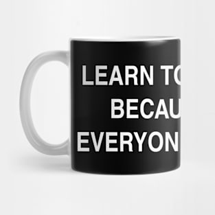 LEARN TO BE ALONE Mug